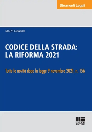 Nuovo Codice Della Strada Commentato. Annotato Con La Giurisprudenza. La Riforma 2021 fronte