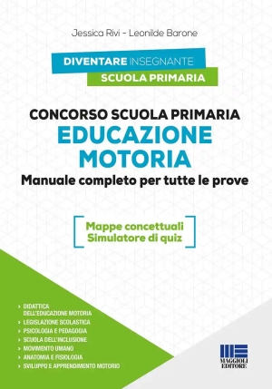 Concorso Scuola Primaria. Educazione Motoria. Manuale Completo Per Tutte Le Prove. Con Espansione On fronte