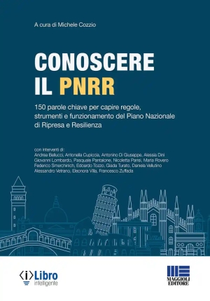 Conoscere Il Pnrr. 150 Parole Chiave Per Capire Regole, Strumenti E Funzionamento Del Piano Nazional fronte