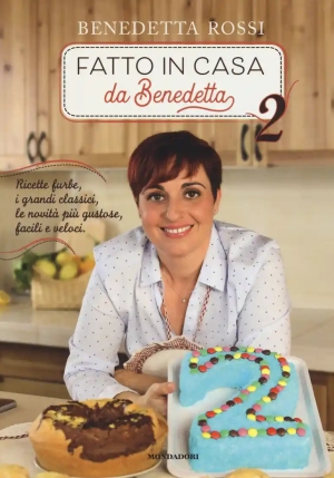 Fatto In Casa Da Benedetta 2 Ricette Furbe, I Grandi Classici, Le Novit? Pi? Gustose, Facili E Veloc fronte