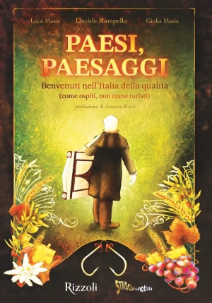 Paesi, Paesaggi. Benvenuti Nell'italia Della Qualit? (come Ospiti, Non Come Turisti). Ediz. Illustrata fronte