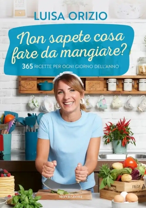 Non Sapete Cosa Fare Da Mangiare? 365 Ricette Per Ogni Giorno Dell'anno fronte