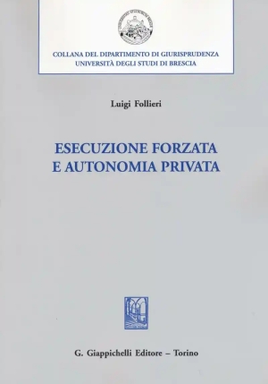 Esecuzione Forzata E Autonomia Privata fronte