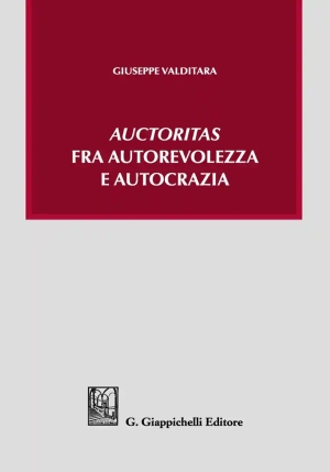 Auctoritas Fra Autorevolezza E Autocraz. fronte