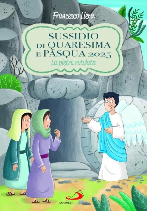 Sussidio Di Quaresima E Pasqua 2025. La Pietra Rotolata fronte