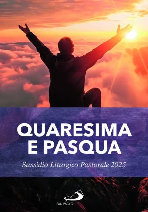 Quaresima E Pasqua. Sussidio Liturgico Pastorale 2025 fronte