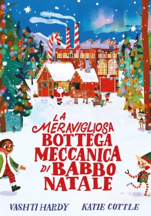 Meravigliosa Bottega Meccanica Di Babbo Natale. Ediz. A Colori (la) fronte