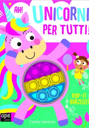 Pop It Unicorni. Unicorni Per Tutti. Ediz. Illustrata fronte