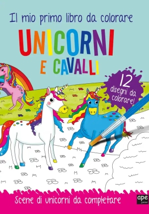 Unicorni E Cavalli. Il Mio Primo Libro Da Colorare. Scene Di Unicorni Da Colorare. Ediz. A Colori fronte