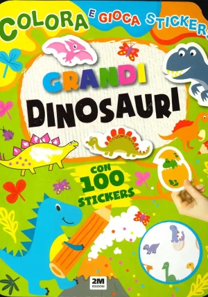 Grandi Dinosauri. Trendy Model. Colora Gioca Stickers. Ediz. A Colori fronte