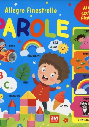 Parole. Allegre Finestrelle. Board Books. Ediz. Illustrata fronte