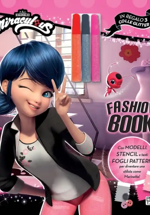 Fashion Book. Miraculous. Ediz. A Colori. Con 3 Colle Glitter fronte