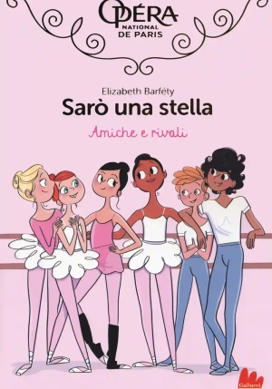 Amiche E Rivali. Sar? Una Stella. Vol. 1 fronte