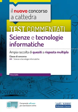 Nuovo Concorso A Cattedra. Test Commentati Scienze E Tecnologie Informatiche. Ampia Raccolta Di Ques fronte