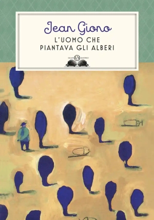 Uomo Che Piantava Gli Alberi. Ediz. Illustrata (l') fronte