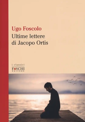 Ultime Lettere Di Jacopo Ortis fronte