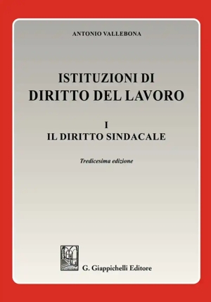 Istituzioni Di Diritto Del Lavoro 1 - Diritto Sindacale 13ed fronte