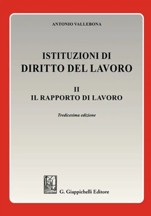 Istituzioni Di Diritto Del Lavoro 2 - Rapporto Di Lavoro 13ed fronte