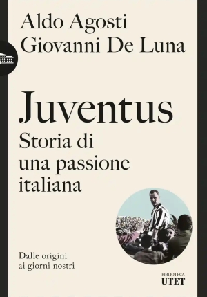 Juventus. Storia Di Una Passione Italian fronte