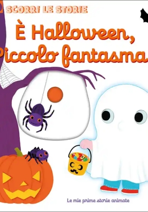 ? Halloween, Piccolo Fantasma! Scorri Le Storie. Ediz. A Colori fronte