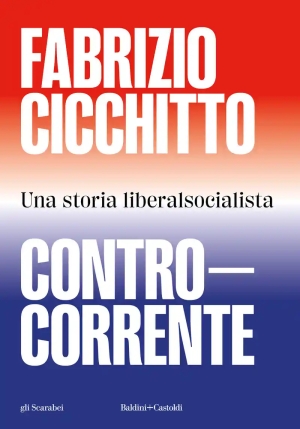 Controcorrente. Una Storia Libearlsocialista fronte