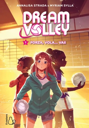 Forza, Vola... Vai! Dream Volley. Vol. 1 fronte