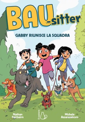 Gabby Riunisce La Squadra. Bau-sitter. Vol. 1 fronte