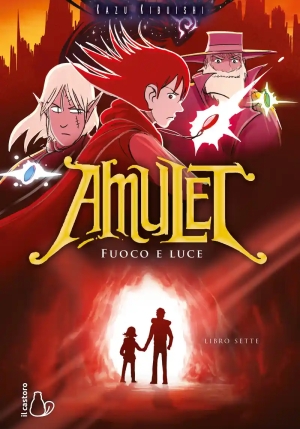 Fuoco E Luce . Amulet. Vol. 7 fronte