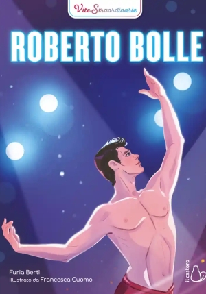 Roberto Bolle. Vite Straordinarie fronte