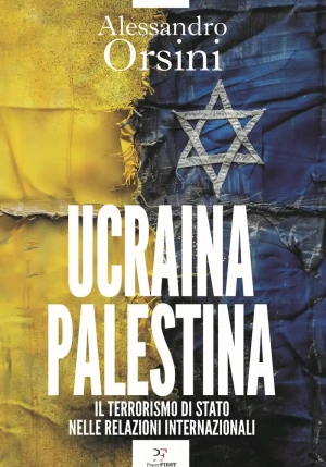 Ucraina-palestina. Il Terrorismo Di Stato Nelle Relazioni Internazionali fronte