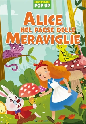 Alice Nel Paese Delle Meraviglie Superfiabe Pop-up fronte