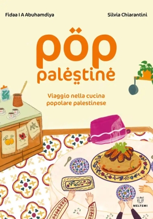 Pop Palestine. Viaggio Nella Cucina Popolare Palestinese fronte