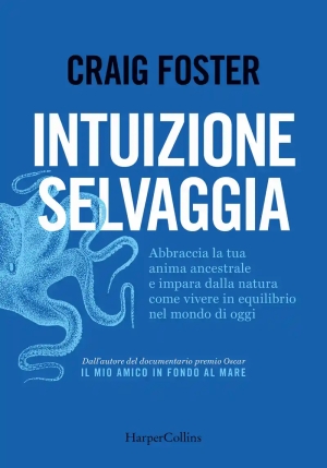 Intuizione Selvaggia. Abbraccia La Tua Anima Ancestrale E Impara Dalla Natura Come Vivere In Equilib fronte