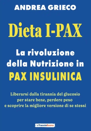 Dieta I-pax Rivoluzione Della Nutrizione In Pax Insulinica fronte