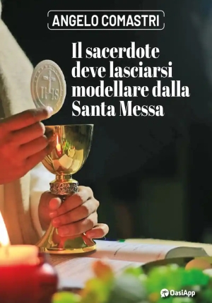 Sacerdote Deve Lasciarsi Modellare Dalla Santa Messa fronte