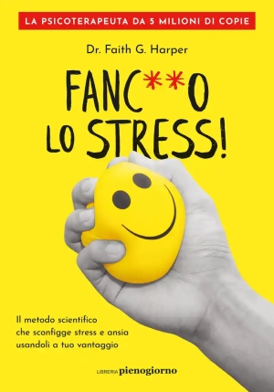 Fanc**o Lo Stress !  Il Metodo Scientifico fronte