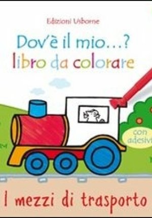 Dov'e' Il Mio? Libro Da Colorare Mezzi Di Trasporto fronte