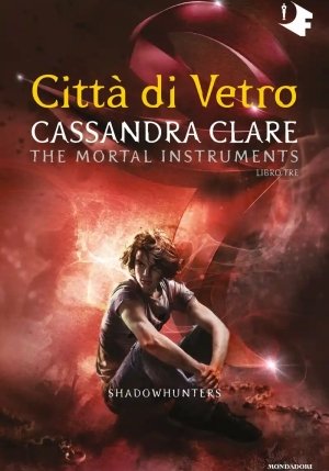 Citt? Di Vetro. Shadowhunters. The Mortal Instruments. Vol. 3 fronte