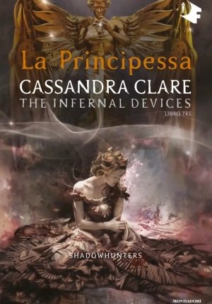 Principessa. Shadowhunters. The Infernal Devices (la). Vol. 3 fronte