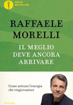 Meglio Deve Ancora Arrivare. Come Attivare L'energia Che Ringiovanisce (il) fronte