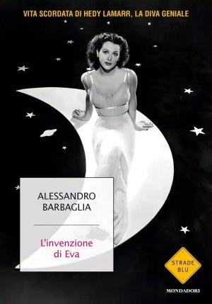 Invenzione Di Eva. Vita Scordata Di Hedy Lamarr, La Diva Geniale (l') fronte