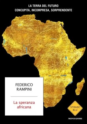 Speranza Africana. La Terra Del Futuro Concupita, Incompresa, Sorprendente (la) fronte