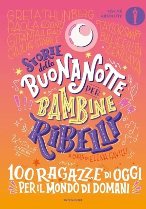 Storie Della Buonanotte Per Bambine Ribelli. 100 Ragazze Di Oggi Per Il Mondo Di Domani fronte