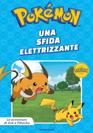 Sfida Elettrizzante. Pok?mon. Le Avventure Di Ash E Pikachu. Ediz. A Colori (una) fronte