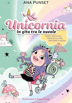 Unicornia. In Gita Tra Le Nuvole. Ediz. A Colori fronte