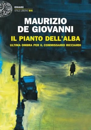 Pianto Dell'alba. Ultima Ombra Per Il Commissario Ricciardi (il) fronte