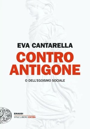 Contro Antigone O Dell'egoismo Sociale fronte