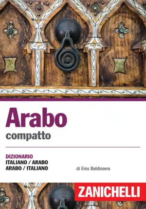 Arabo Compatto. Dizionario Italiano-arabo, Arabo-italiano. Ediz. Bilingue fronte