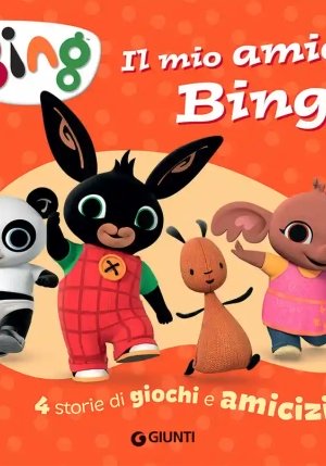 Mio Amico Bing. 4 Storie Di Giochi E Amicizia! Ediz. A Colori (il) fronte