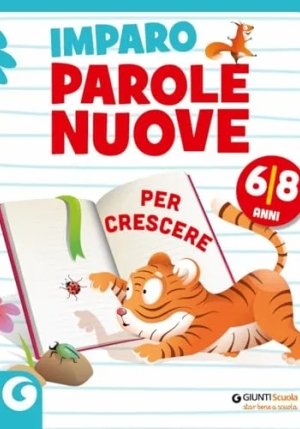 Imparo Parole Nuove. Per Crescere. 6-8 Anni fronte